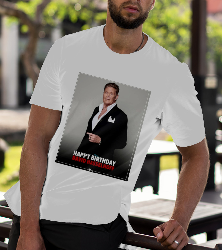 Happy Birthday David Hasselhoff Celebration By TMZ T-Shirt