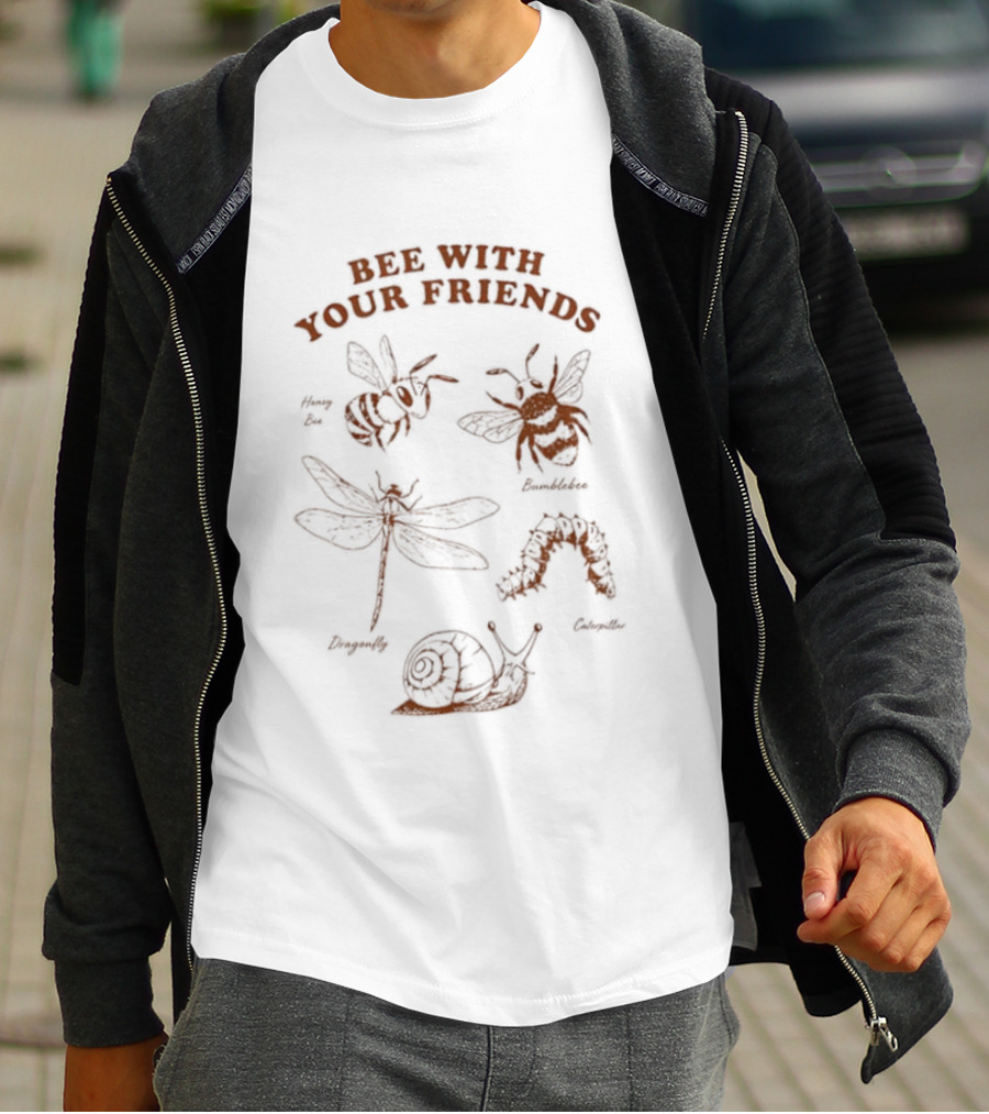 Bumblebee Dragonfly Caterpillar Bee With Your Friends T-Shirt