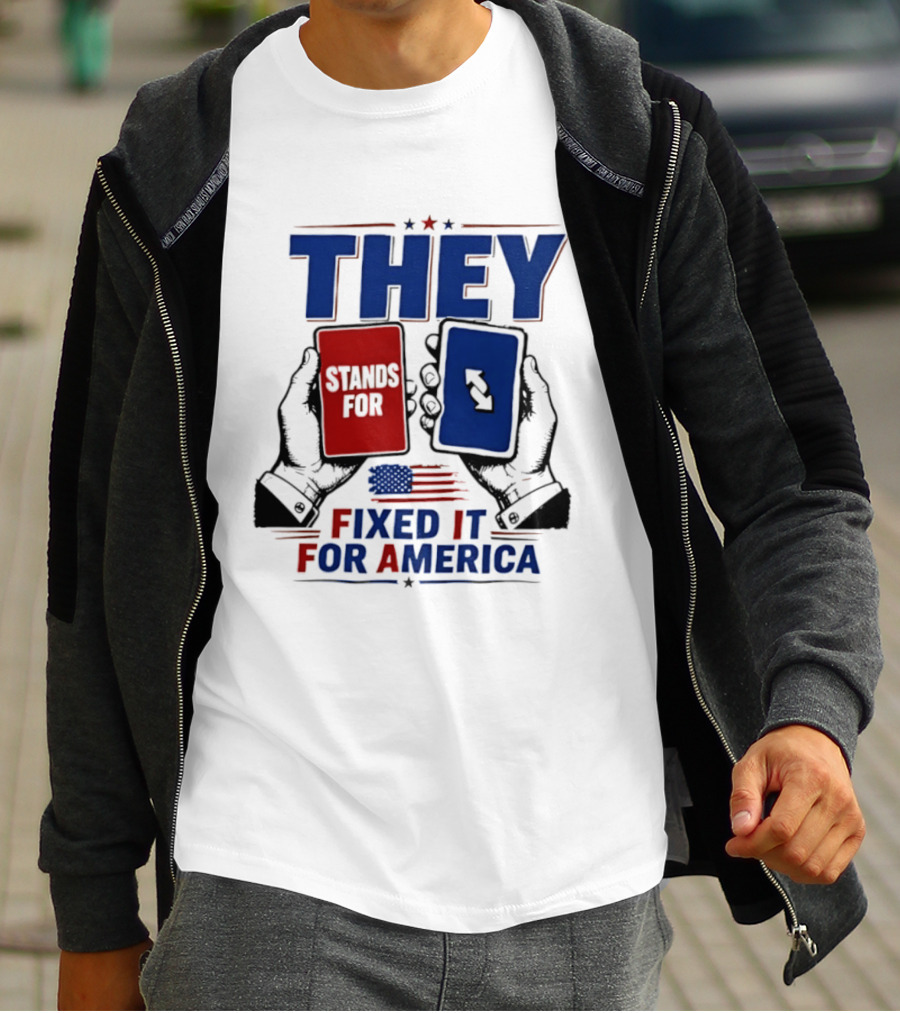 THEY Stands For Fixed It For America UNO Card T-Shirt