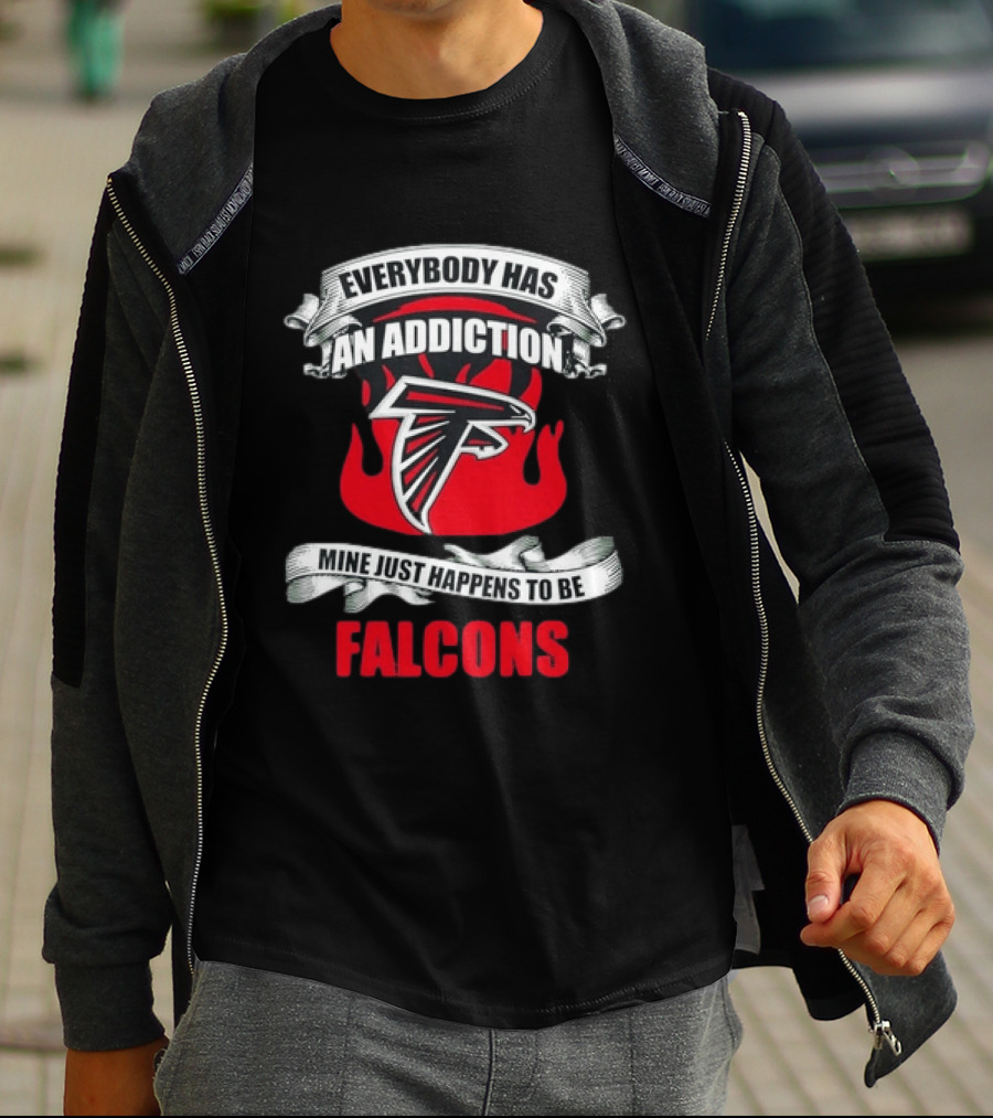 Everybody Has An Addiction Mine Just Happens To Be Falcons T-Shirt