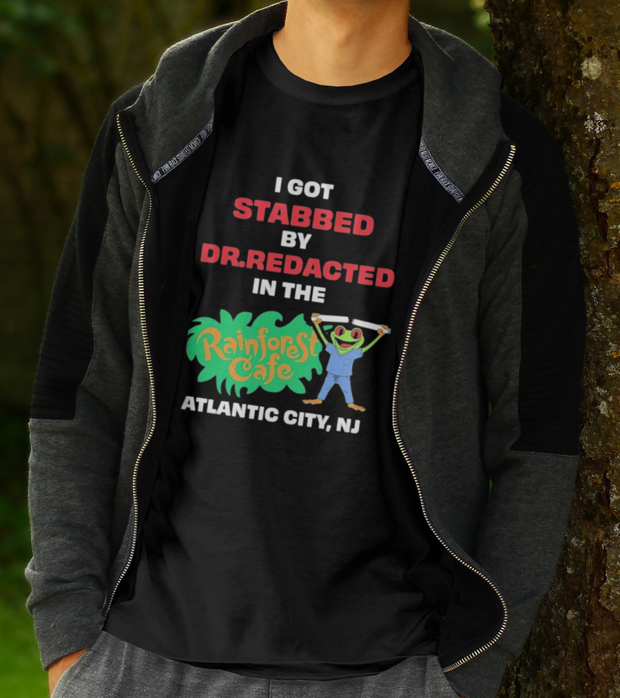 Atlantic City NJ I Got Stabbed By Dr Redacted Rainforest Cafe Frog T-Shirt