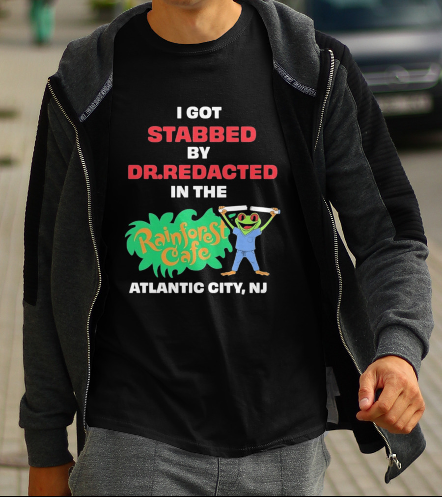 Atlantic City NJ I Got Stabbed By Dr Redacted Rainforest Cafe Frog T-Shirt