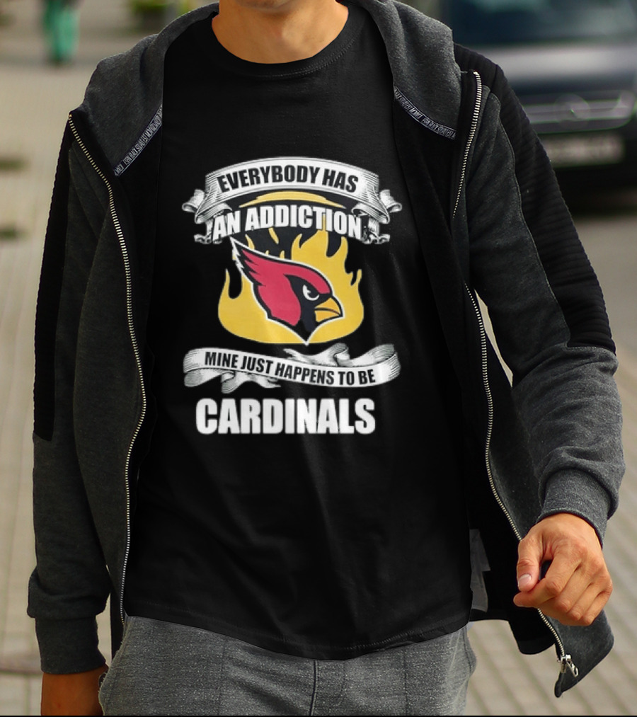 Everybody Has An Addiction Mine Just Happens To Be Cardinals Logo Flames T-Shirt