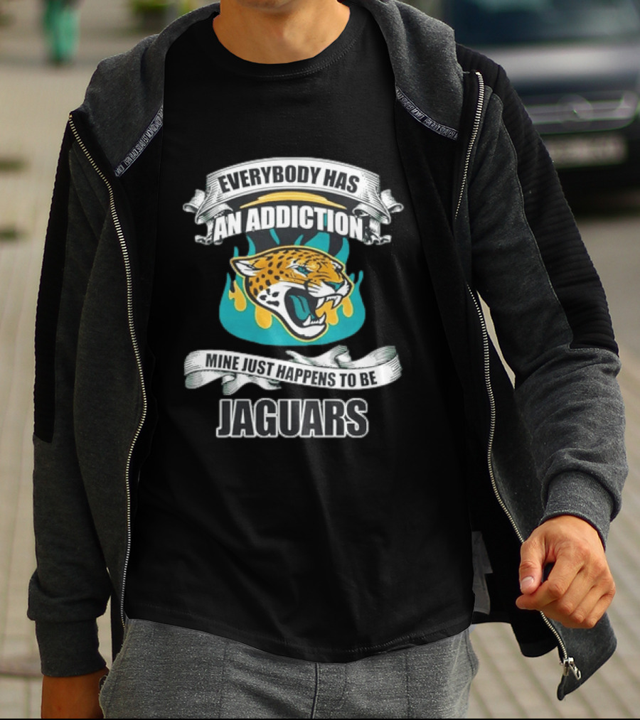 Everybody Has An Addiction Mine Just Happens To Be Jaguars Roaring T-Shirt