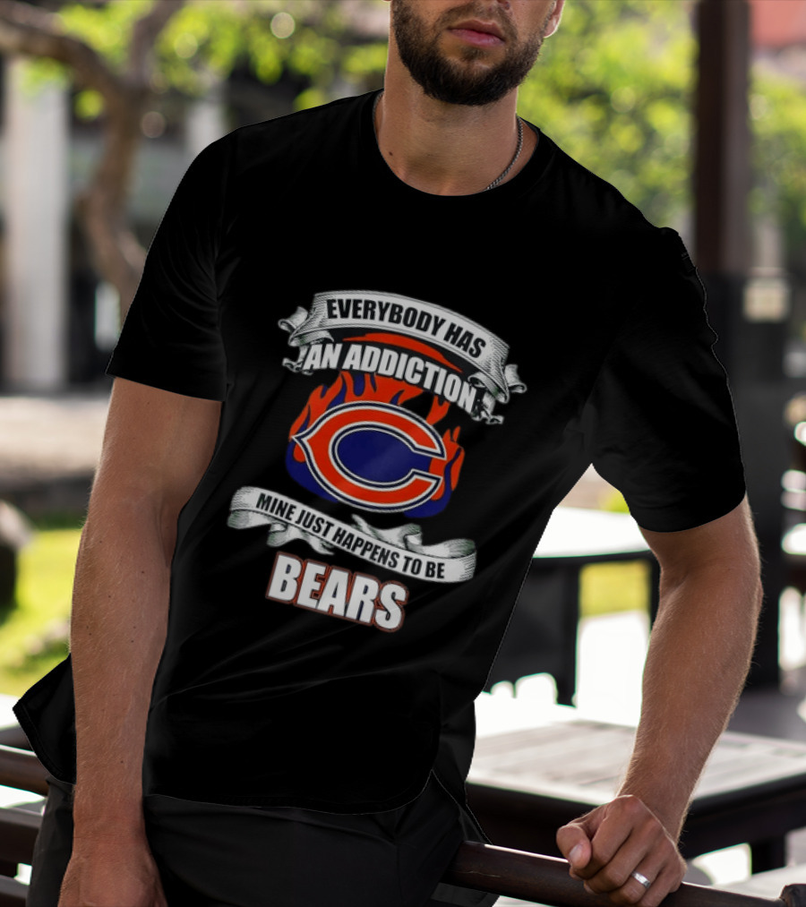 Chicago Bears Everybody Has An Addiction Mine Just Happens To Be Bears T-Shirt
