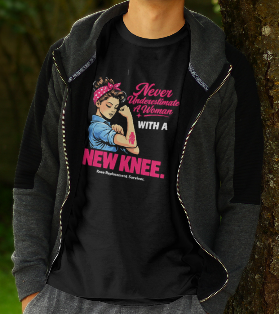 Never Underestimate A Woman With A New Knee Joint Replacement Surgery T-Shirt