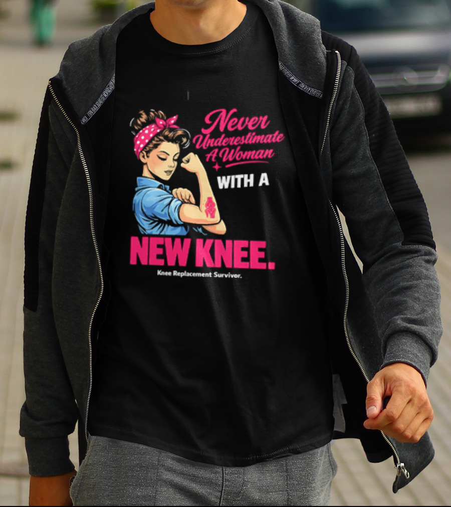 Never Underestimate A Woman With A New Knee Joint Replacement Surgery T-Shirt