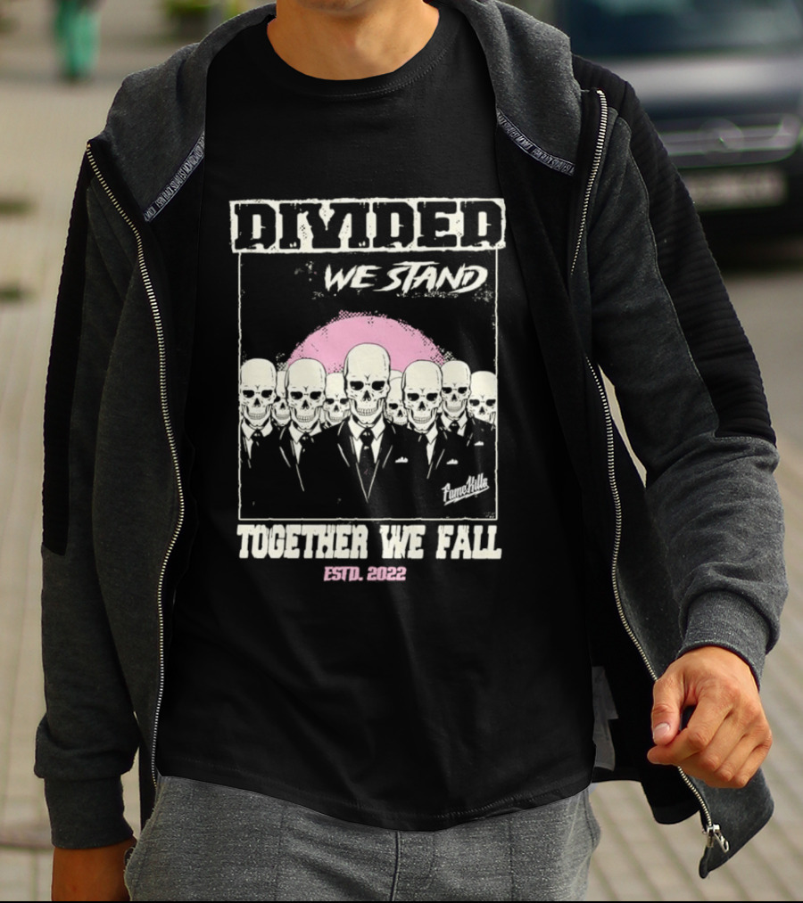 Fame Kills Skeletons In Suits Divided We Stand Together We Fall Pink T-Shirt