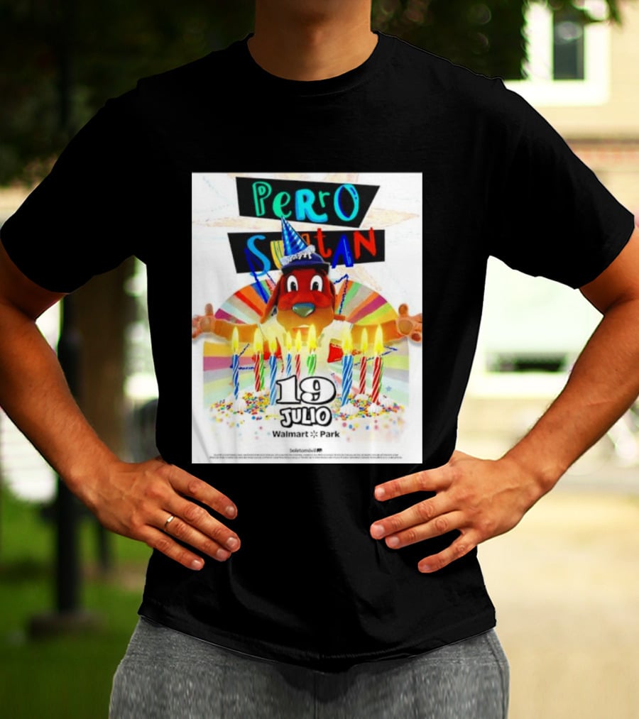 Perro Sultan Birthday Event 19 Julio Walmart Park Celebration T-Shirt