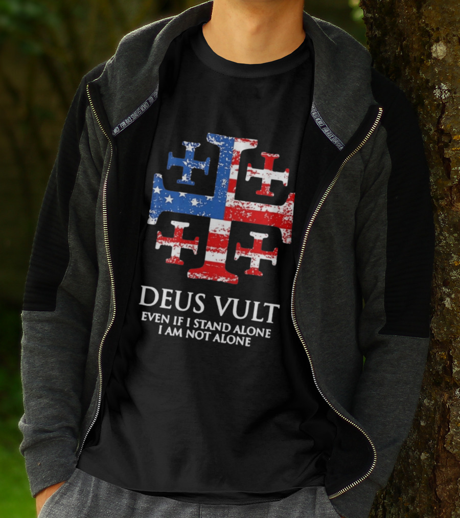 Jerusalem Cross Deus Vult Even If I Stand Alone I Am Not Alone Patriotic Stars And Stripes T-Shirt