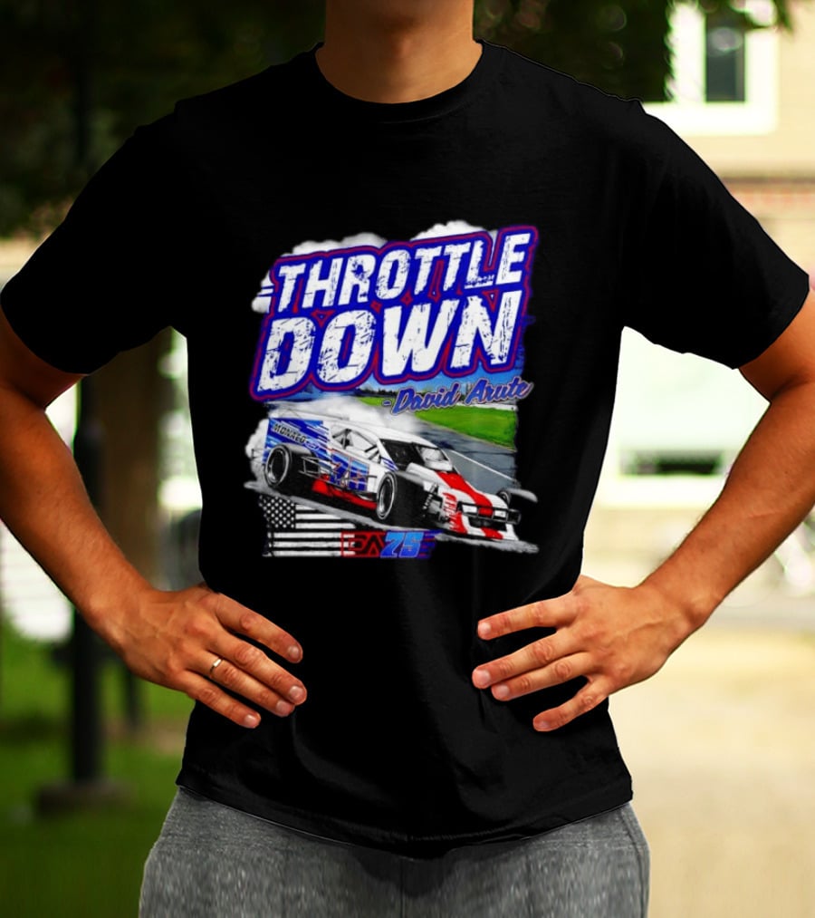Throttle Down David Arute Monaco Ford Modified Racing 75 American Flag T-Shirt