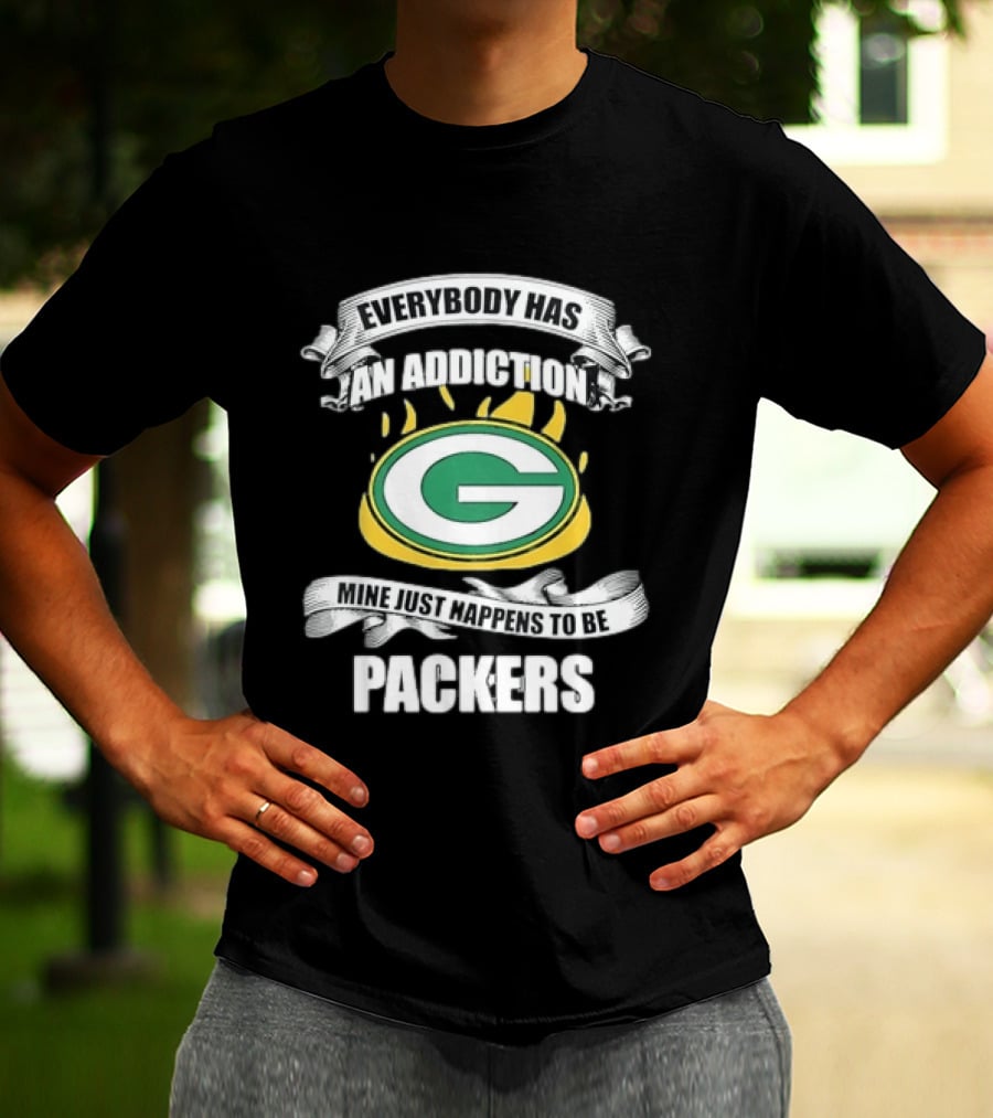 Everybody Has An Addiction Mine Just Happens To Be Packers Green Bay Fans T-Shirt
