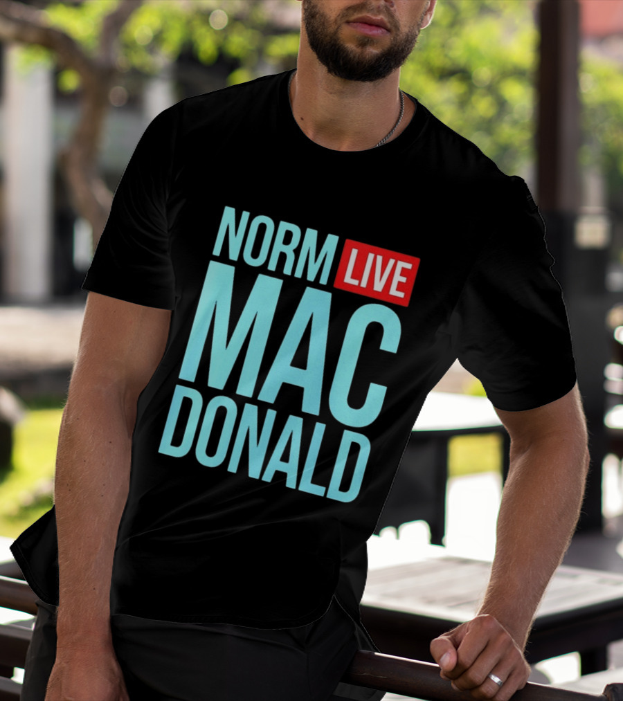 Norm Live Macdonald Patchez111 Norm Live Macdonald T-Shirt
