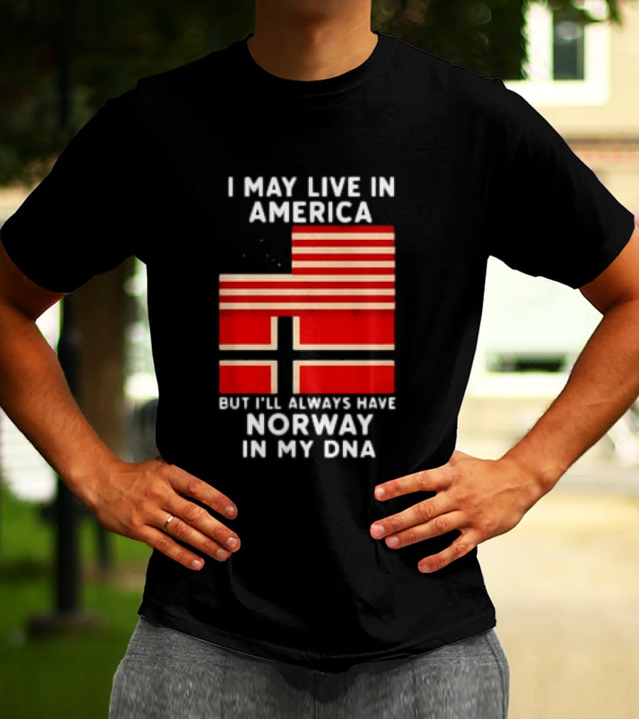 I May Live In America But I'll Always Have Norway In My DNA USA Norwegian Heritage T-Shirt