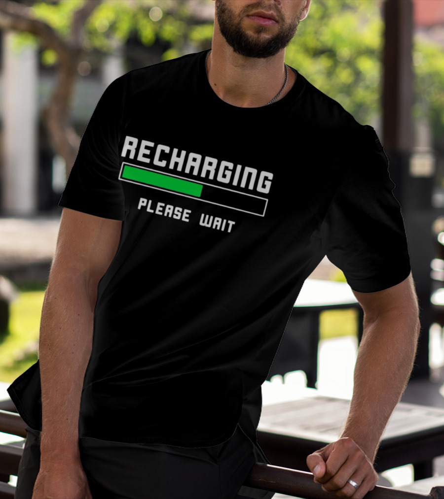 Recharging Please Wait Loading Bar Progress T-Shirt