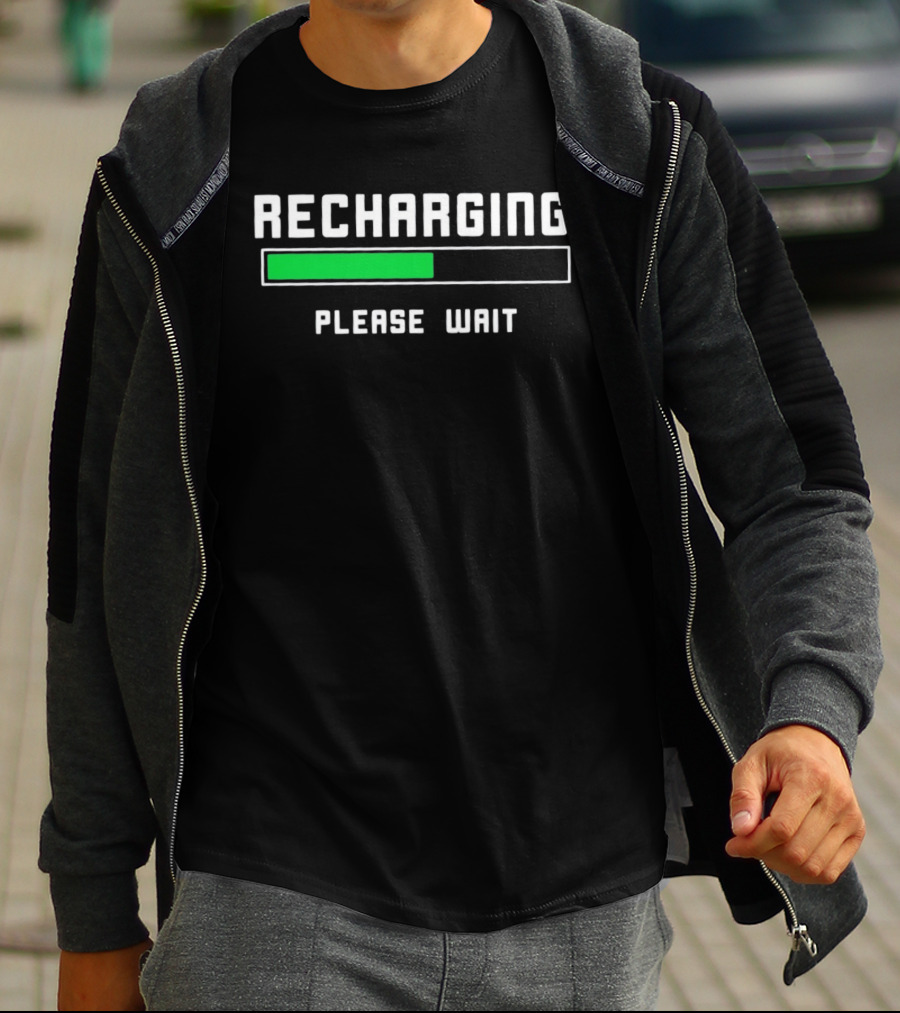 Recharging Please Wait Loading Bar Progress T-Shirt