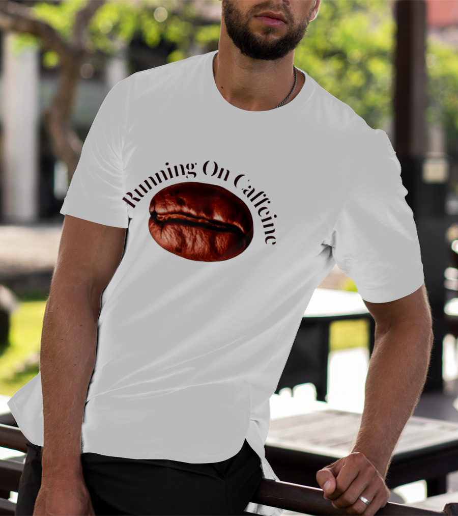 Running On Caffeine Realistic Roasted Coffee Bean T-Shirt