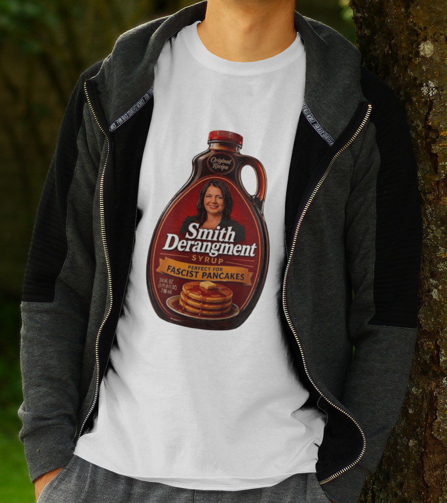Smith Derangement Syrup Original Recipe Perfect For Fascist Pancakes T-Shirt