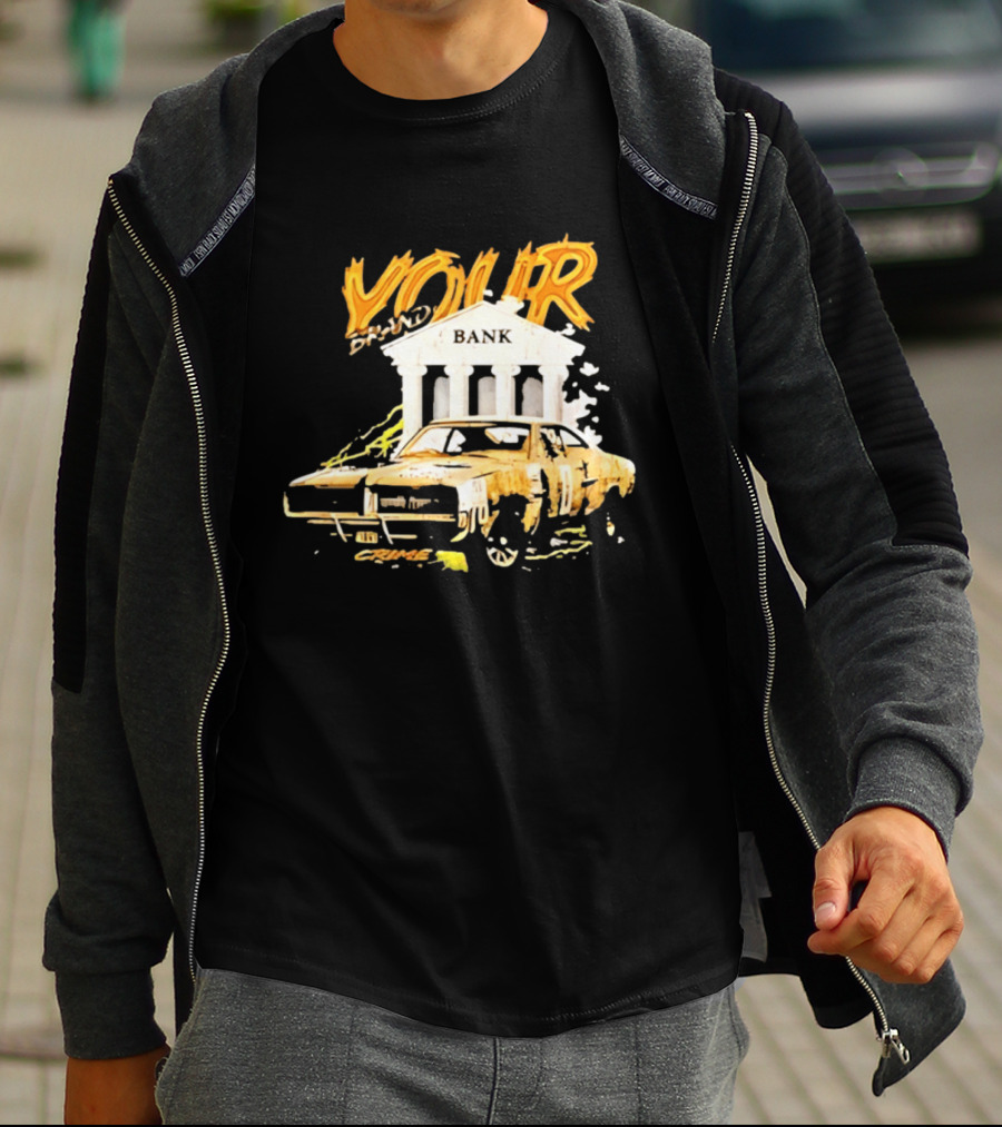 Your Brand Bank Crime Car Streetwear T-Shirt