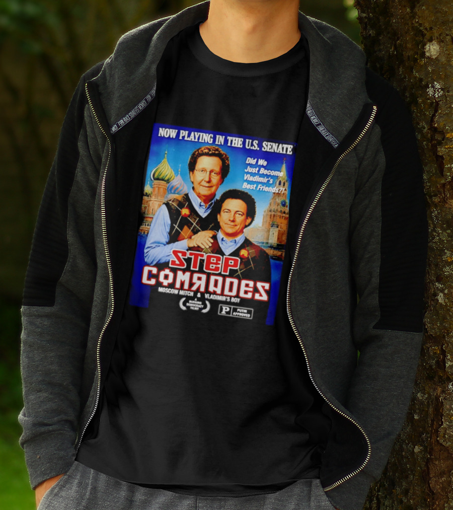 Now Playing In The U.S. Senate Step Comrades Moscow Mitch Vladimir's Boy T-Shirt
