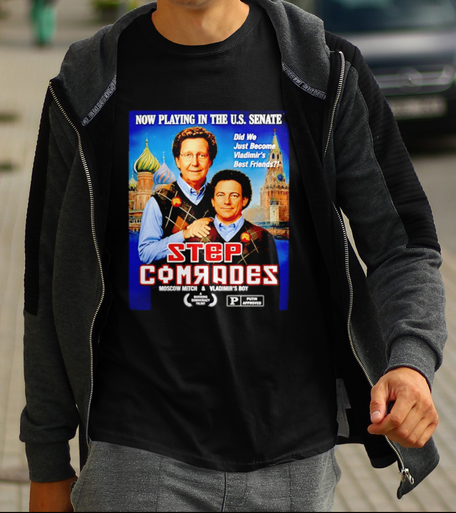 Now Playing In The U.S. Senate Step Comrades Moscow Mitch Vladimir's Boy T-Shirt
