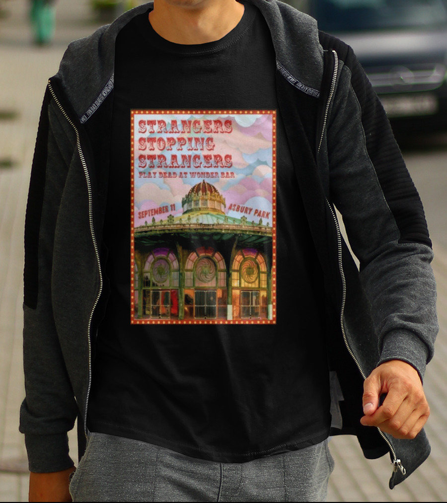 Strangers Stopping Strangers Play Dead At Wonder Bar September 11 Asbury Park T-Shirt