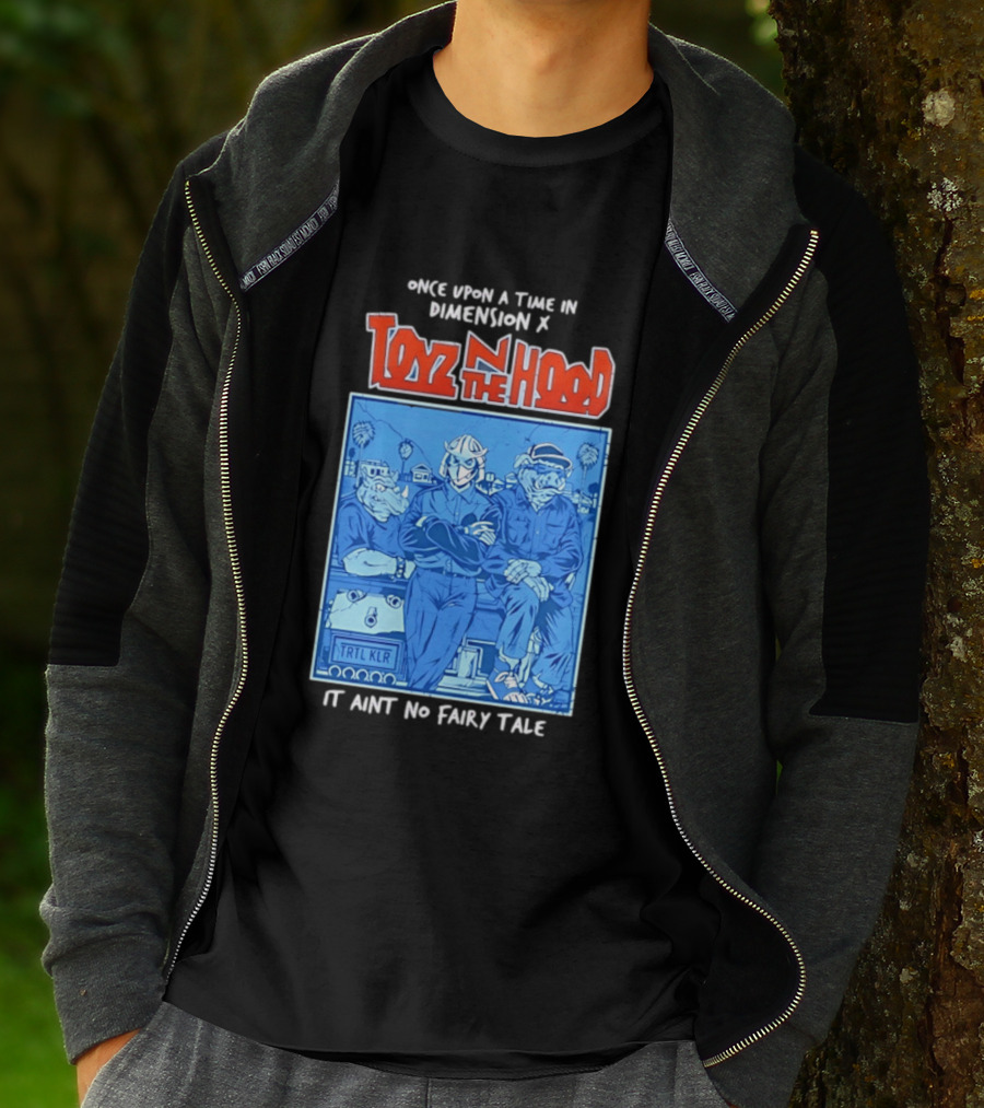 Once Upon A Time In Dimension X Toyz N The Hood It Ain't No Fairy Tale TMNT Mashup T-Shirt