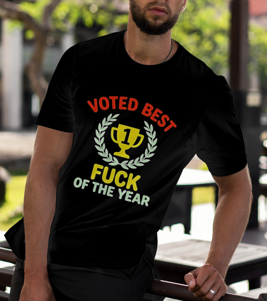 Voted Best Fuck Of The Year Trophy Award Laurel And Number One Cup T-Shirt