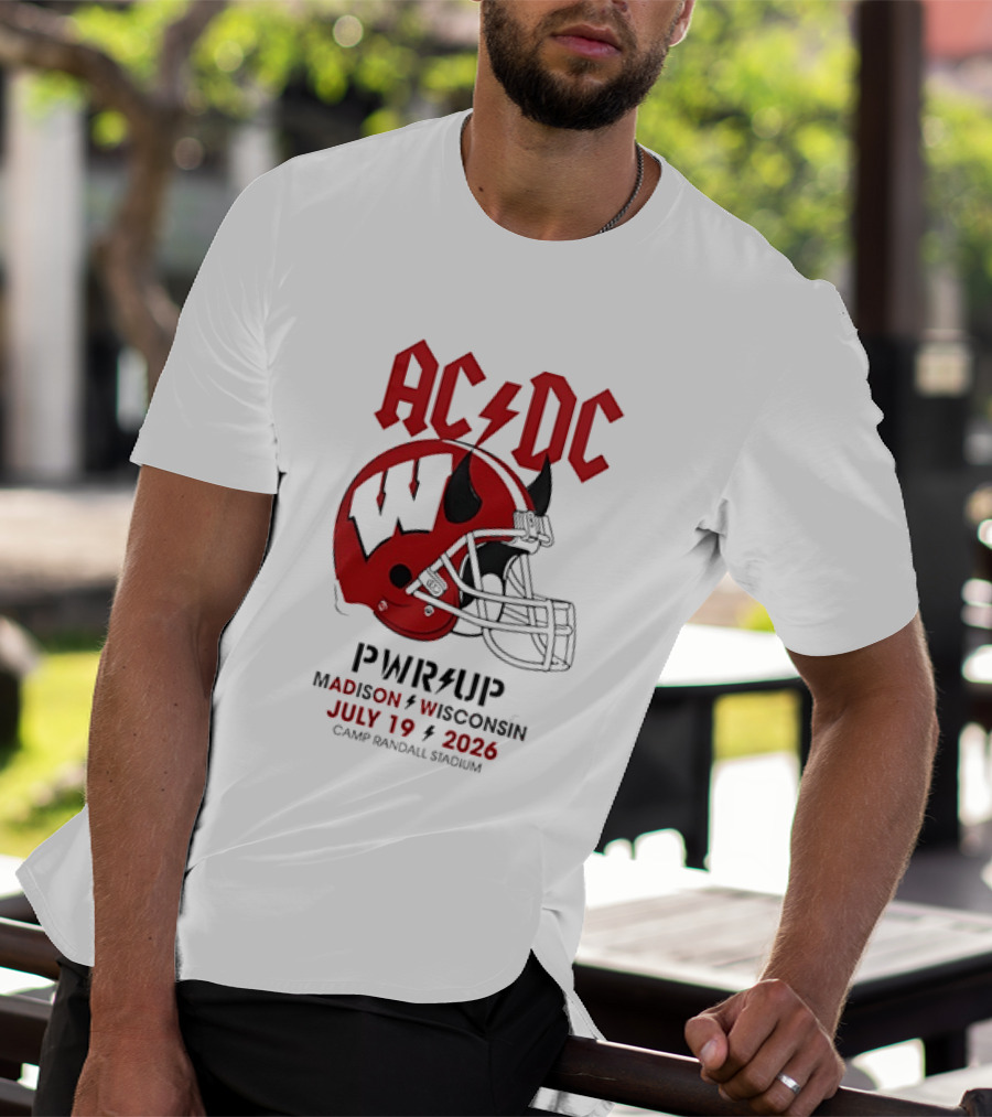 AC DC PWR UP Football Helmet Madison Wisconsin July 19 2026 Camp Randall Stadium T-Shirt