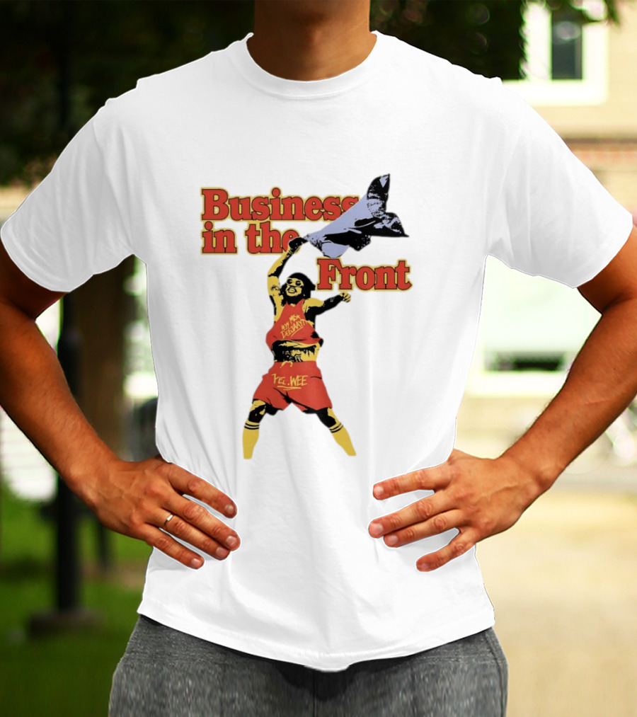 Business In The Front Hey Texan Yel Wee T-Shirt