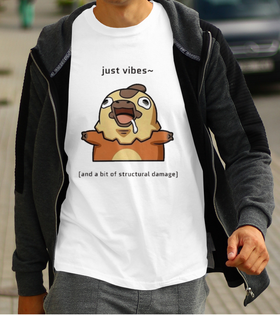 Just Vibes And A Bit Of Structural Damage Character Expression T-Shirt