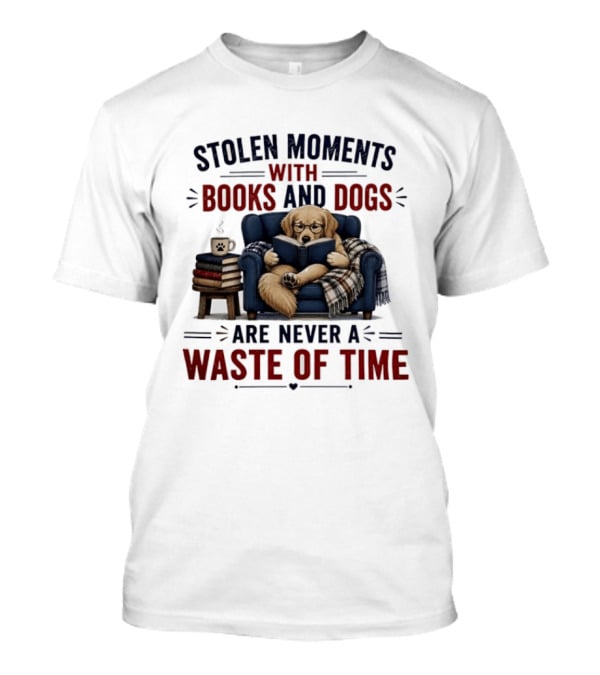 Stolen Moments With Books And Dogs Are Never A Waste Of Time Golden Retriever Reading T-Shirt