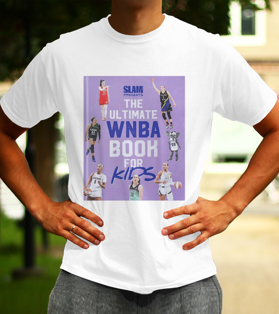 SLAM Presents The Ultimate WNBA Book For Kids T-Shirt