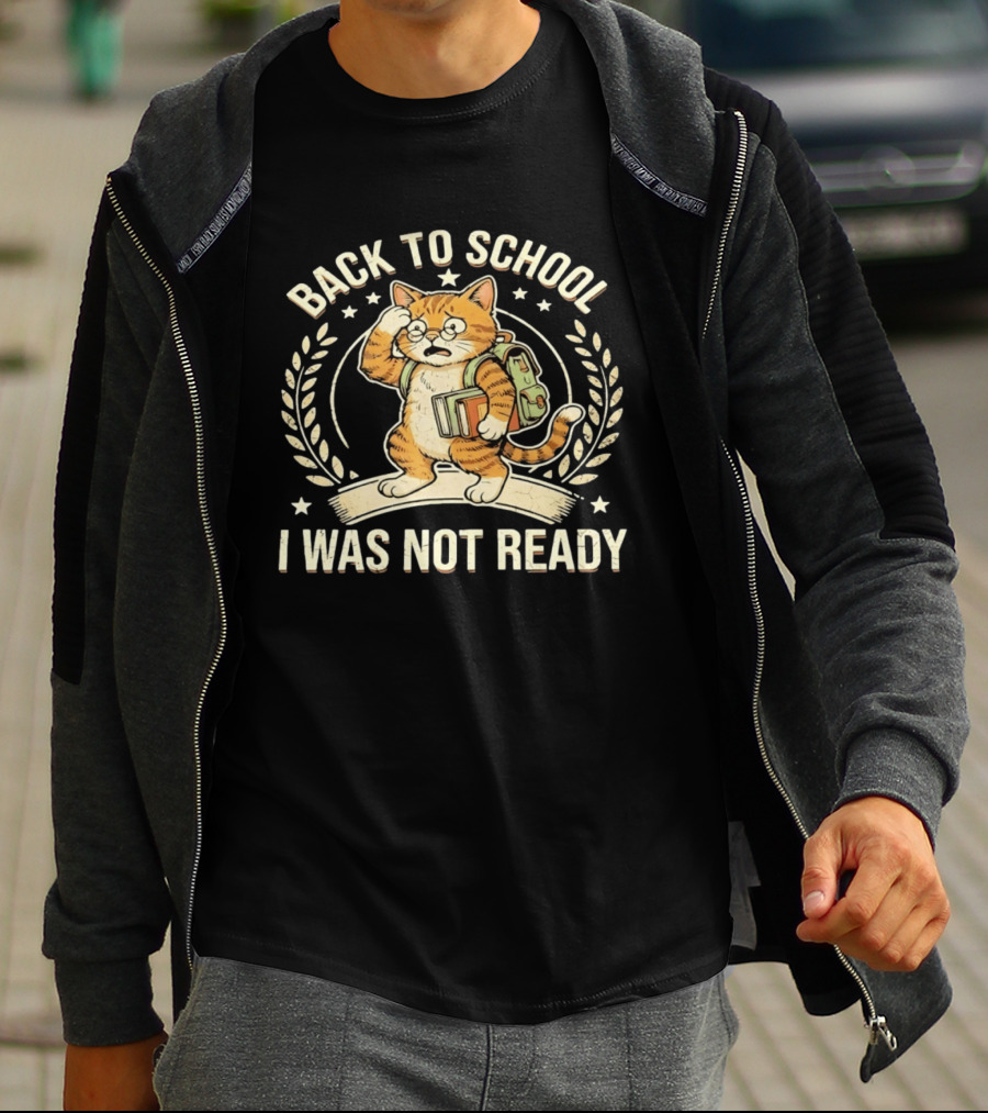 Back To School I Was Not Ready Cute Cat Student With Books And Glasses T-Shirt