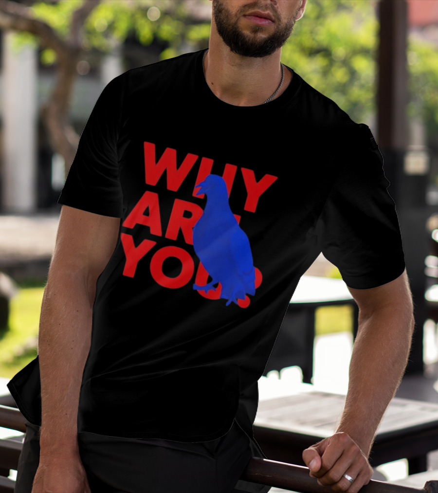 Blue Pigeon Why Are You Red T-Shirt