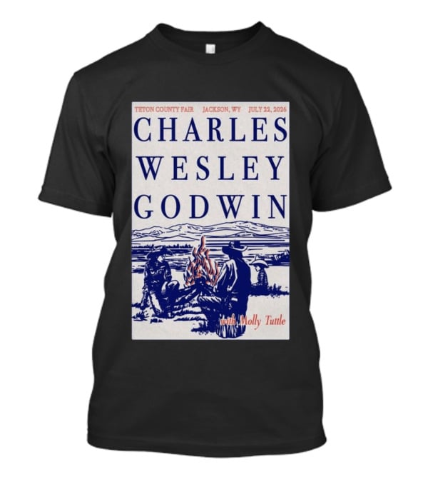 Charles Wesley Godwin Teton County Fair Jackson WY July 22 2026 With Molly Tuttle T-Shirt
