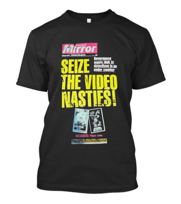 Daily Mirror Government Seize The Video Nasties High Street Shockers National Sleaze Archive T-Shirt