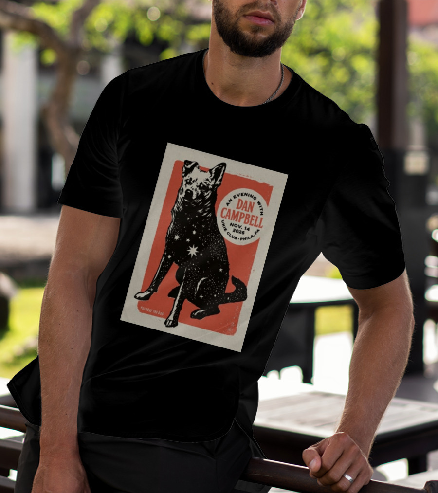 An Evening With Dan Campbell Ukie Club Phila PA Nov 14 2026 George The Dog T-Shirt