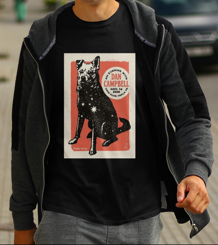 An Evening With Dan Campbell Ukie Club Phila PA Nov 14 2026 George The Dog T-Shirt