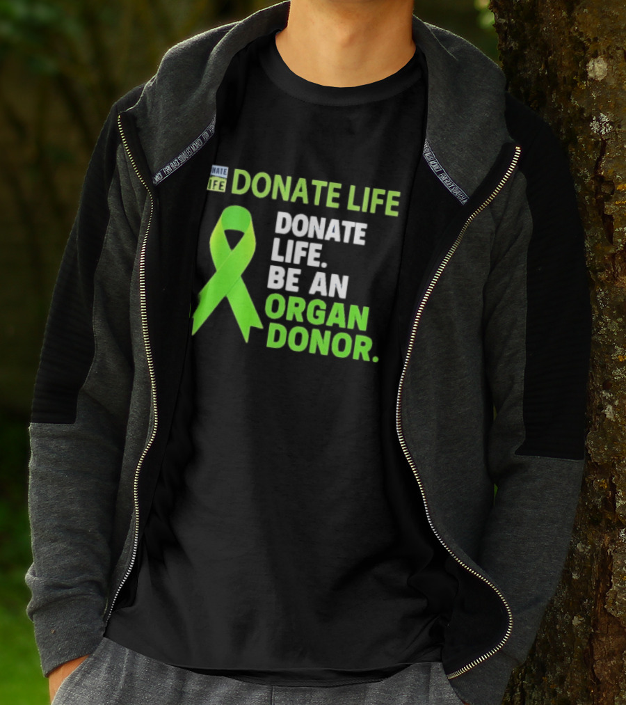 Donate Life Green Ribbon Be An Organ Donor Awareness T-Shirt