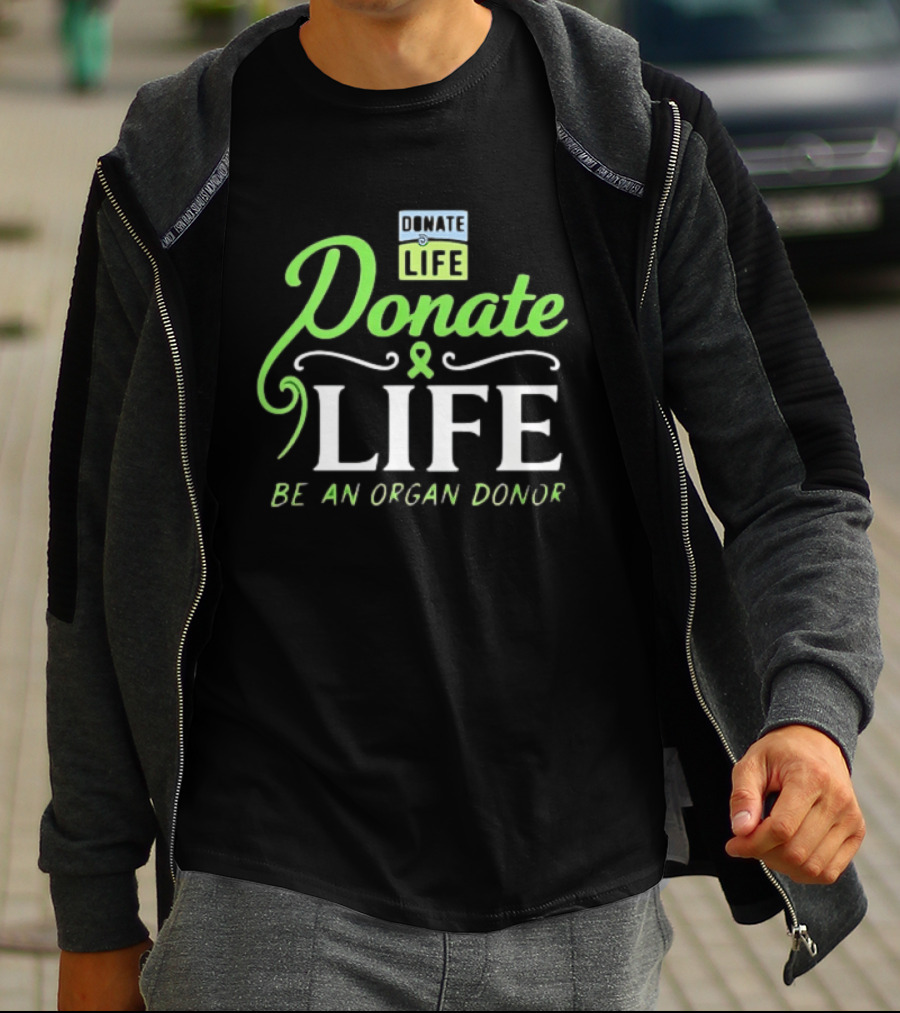 Donate Life Be An Organ Donor T-Shirt
