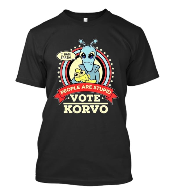 Korvo Solar Opposites I Hate Earth People Are Stupid Vote Korvo T-Shirt