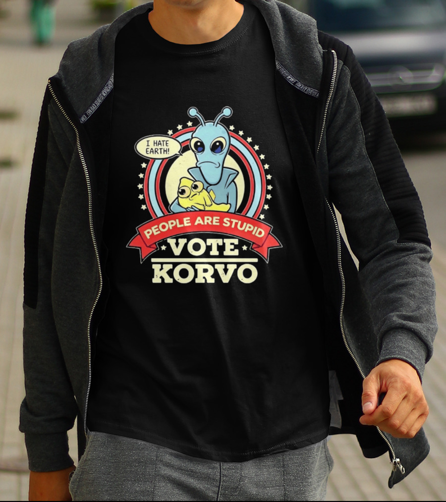 Korvo Solar Opposites I Hate Earth People Are Stupid Vote Korvo T-Shirt