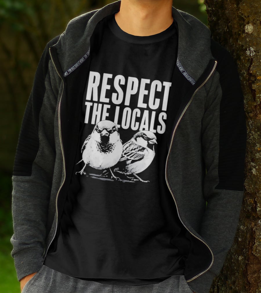 Respect The Locals Sparrow Bird Conservation Awareness T-Shirt