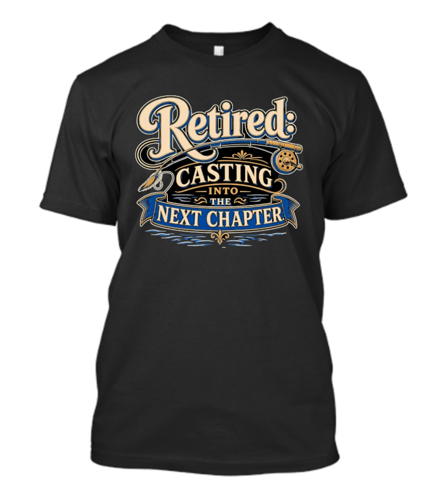 Retired Casting Into The Next Chapter Fishing Adventure T-Shirt