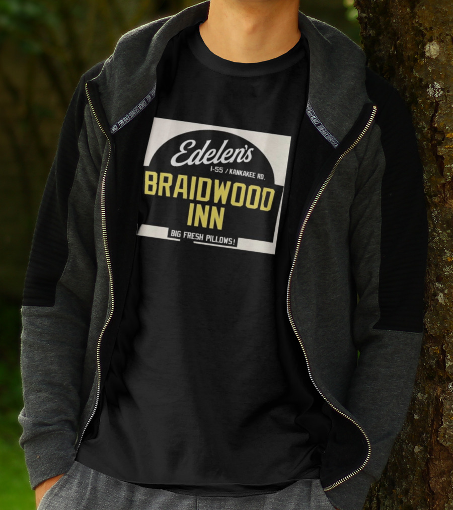 Edelen's Braidwood Inn I 55 Kankakee Rd Big Fresh Pillows T-Shirt