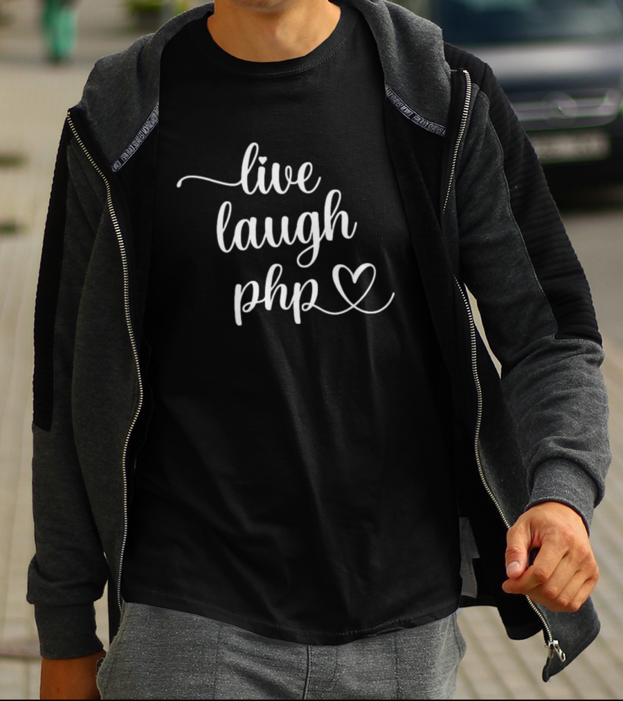 Live Laugh PHP Programmer Coding Developer Heart T-Shirt
