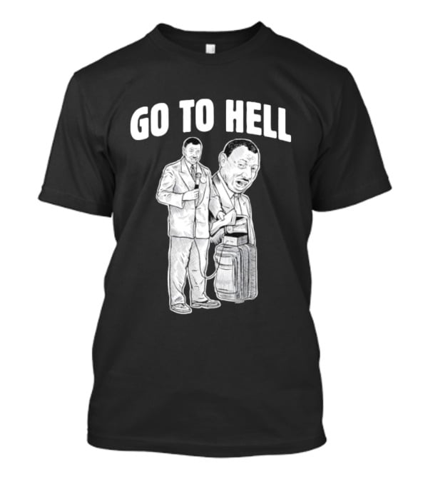 Go To Hell Protest Civil Rights Leader Martin Luther King Jr T-Shirt