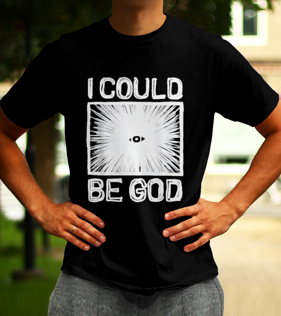 I Could Be God Minimalist Radiant Eye T-Shirt