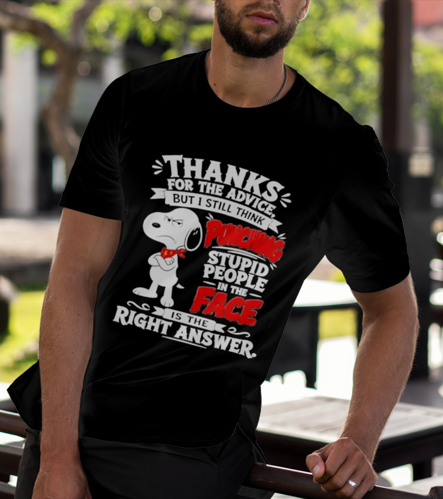 Snoopy Punching Stupid People In The Face Thanks For The Advice T-Shirt